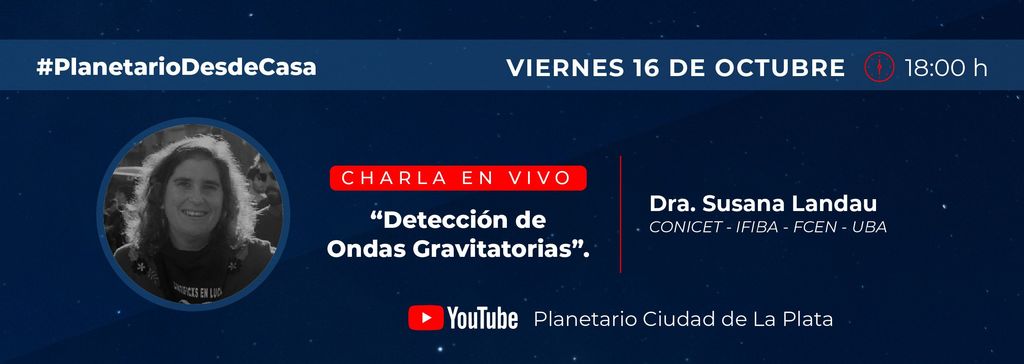 Detección de ONDAS GRAVITATORIAS - Dra. Susana Landau
